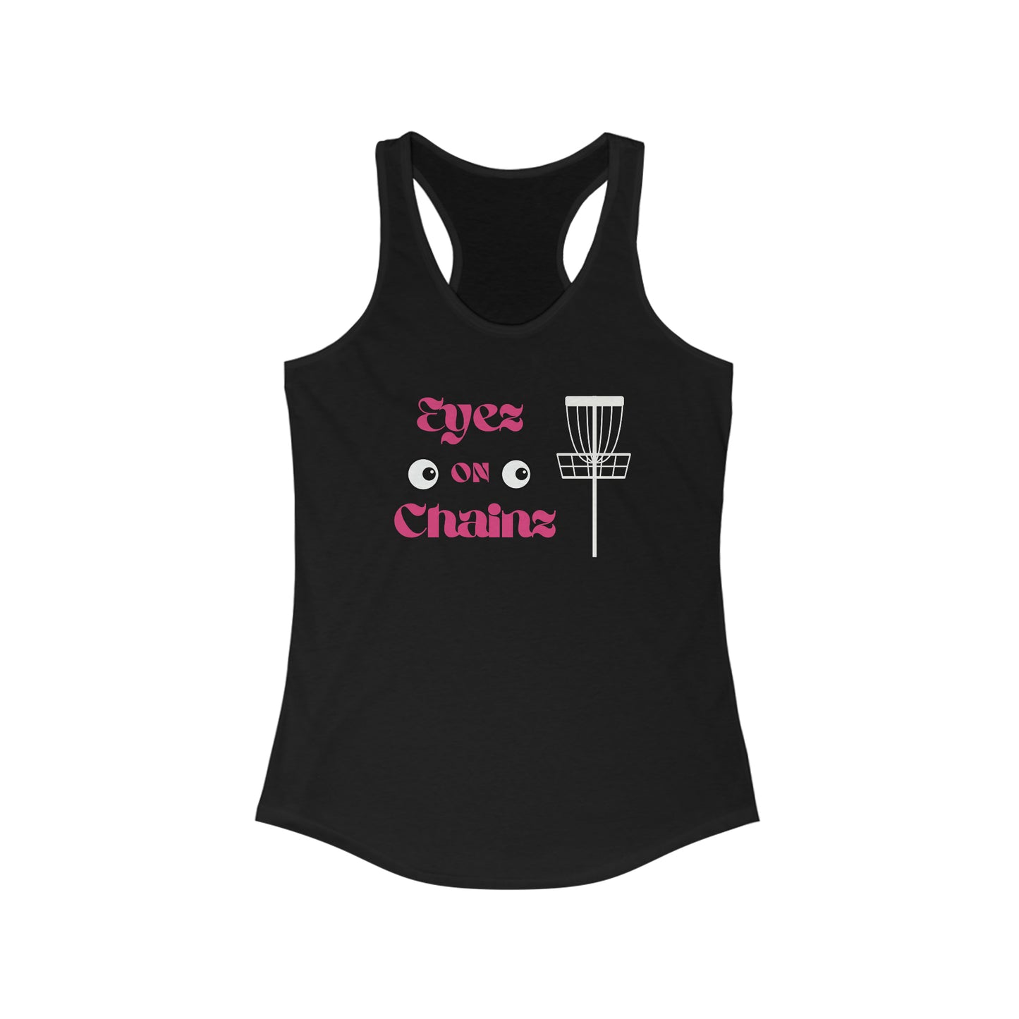 Eyez on Chainz - Women's Ideal Racerback Tank
