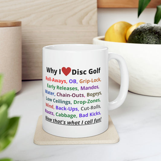 Why I Love Disc Golf Ceramic Mug 11oz